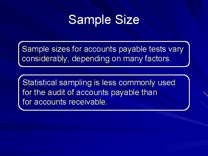 Sample Size Sample sizes for accounts payable tests vary considerably, depending on many factors.