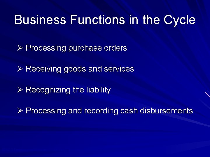 Business Functions in the Cycle Ø Processing purchase orders Ø Receiving goods and services