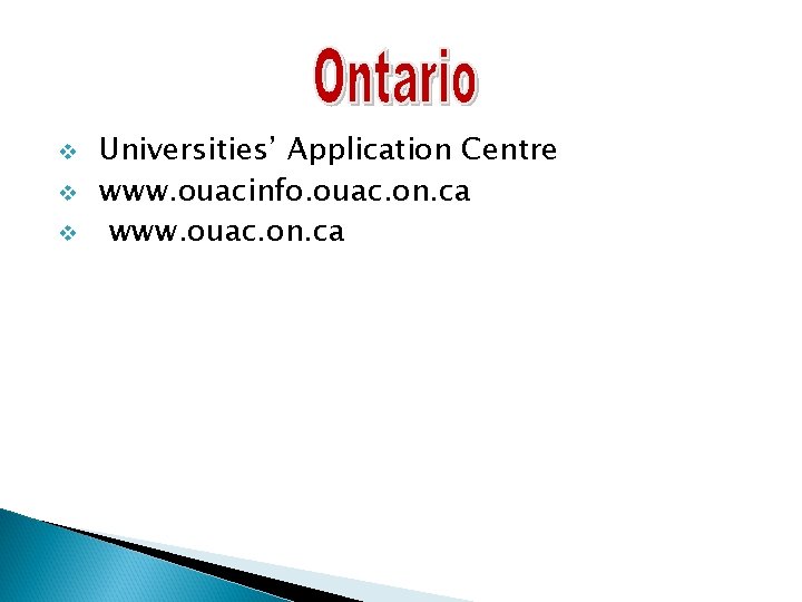 v v v Universities’ Application Centre www. ouacinfo. ouac. on. ca www. ouac. on.