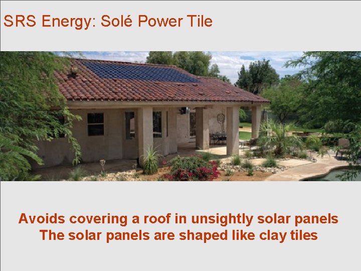 SRS Energy: Solé Power Tile Avoids covering a roof in unsightly solar panels The