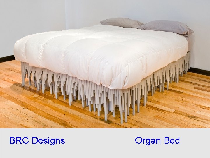 BRC Designs Organ Bed 