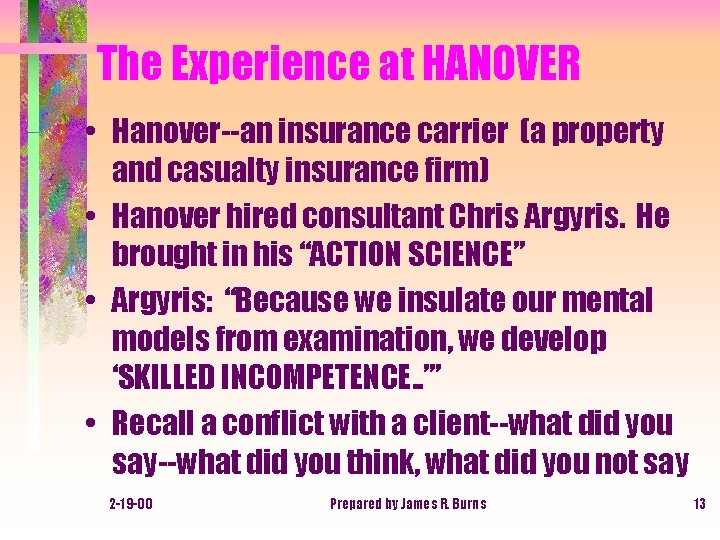 The Experience at HANOVER • Hanover--an insurance carrier (a property and casualty insurance firm)