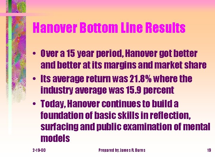 Hanover Bottom Line Results • Over a 15 year period, Hanover got better and