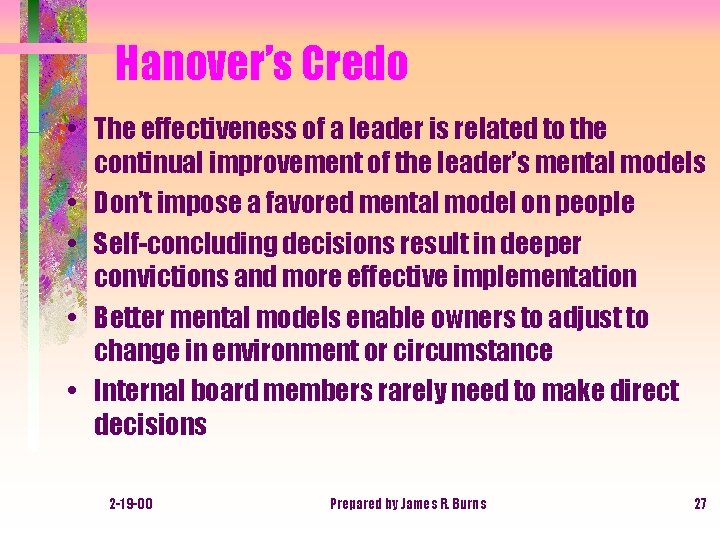 Hanover’s Credo • The effectiveness of a leader is related to the continual improvement