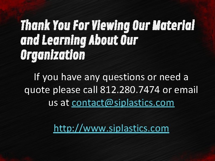 Thank You For Viewing Our Material and Learning About Our Organization If you have