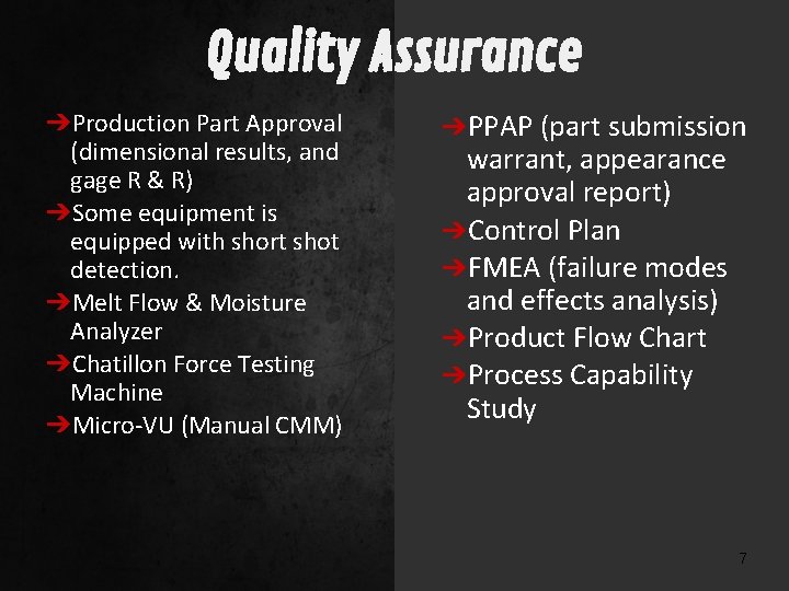 Quality Assurance ➔Production Part Approval (dimensional results, and gage R & R) ➔Some equipment