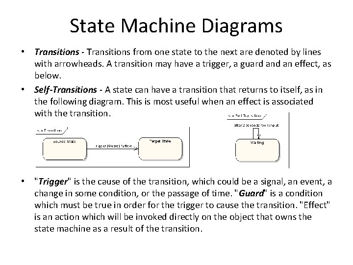 State Machine Diagrams • Transitions - Transitions from one state to the next are
