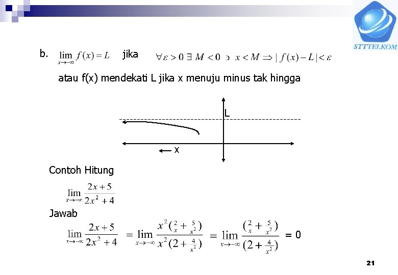 b. jika atau f(x) mendekati L jika x menuju minus tak hingga L x