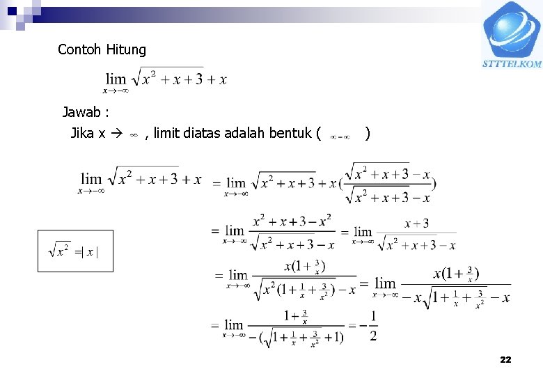 Contoh Hitung Jawab : Jika x , limit diatas adalah bentuk ( ) 22