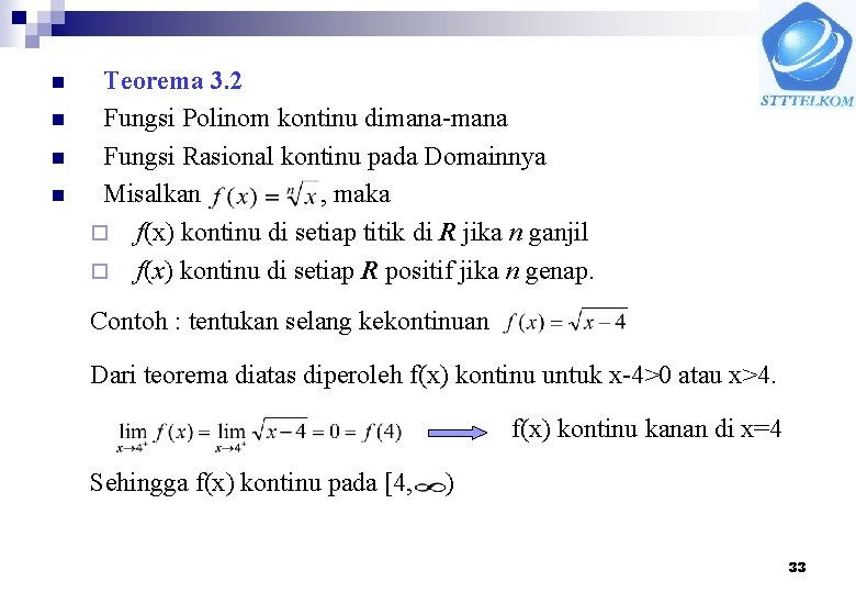 n n Teorema 3. 2 Fungsi Polinom kontinu dimana-mana Fungsi Rasional kontinu pada Domainnya