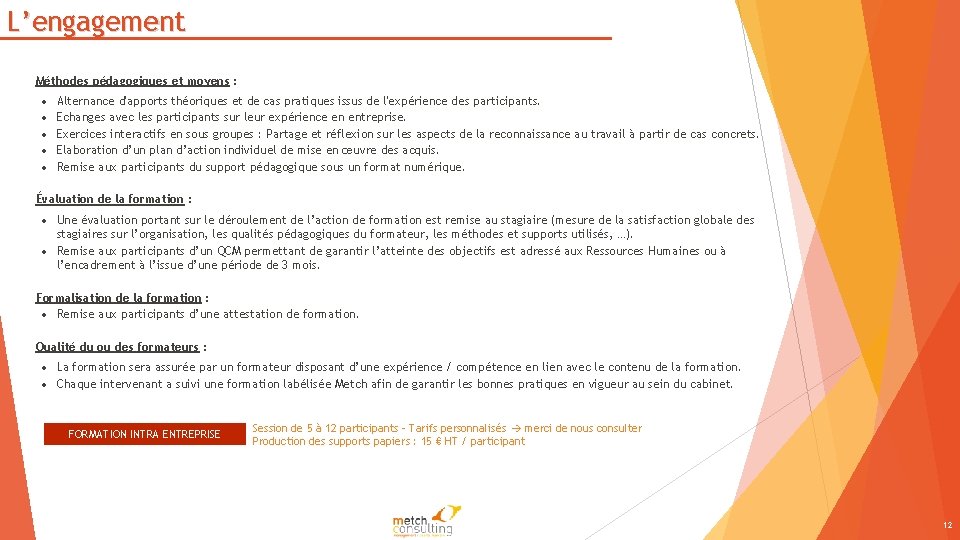 L’engagement Méthodes pédagogiques et moyens : Alternance d'apports théoriques et de cas pratiques issus