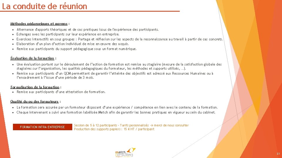 La conduite de réunion Méthodes pédagogiques et moyens : Alternance d'apports théoriques et de