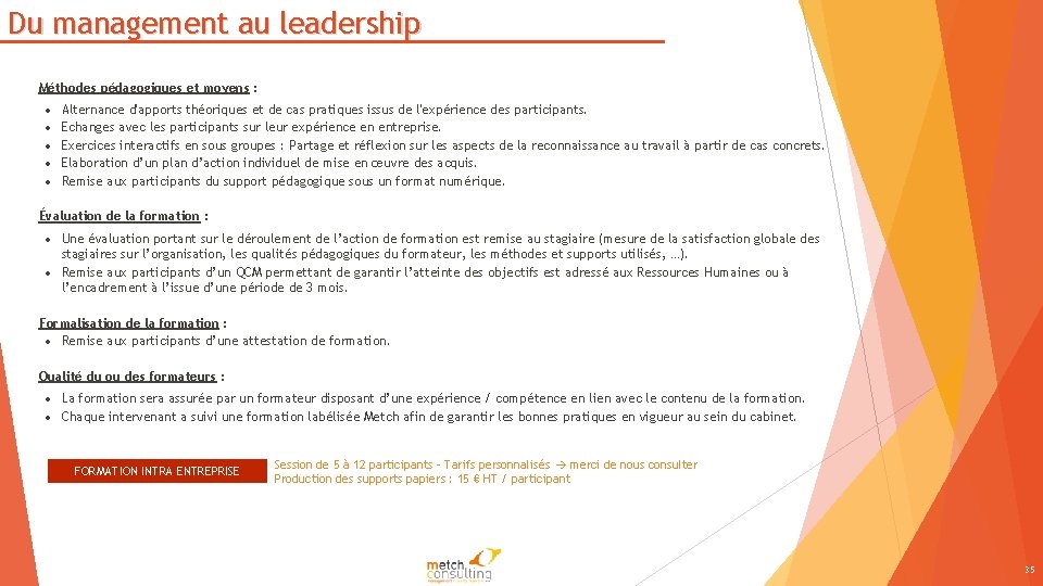 Du management au leadership Méthodes pédagogiques et moyens : Alternance d'apports théoriques et de