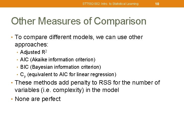 STT 592 -002: Intro. to Statistical Learning 10 Other Measures of Comparison • To
