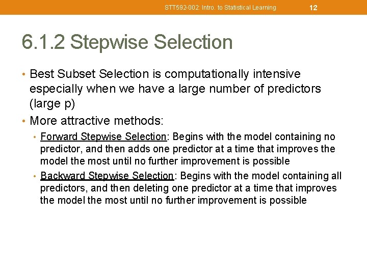 STT 592 -002: Intro. to Statistical Learning 12 6. 1. 2 Stepwise Selection •