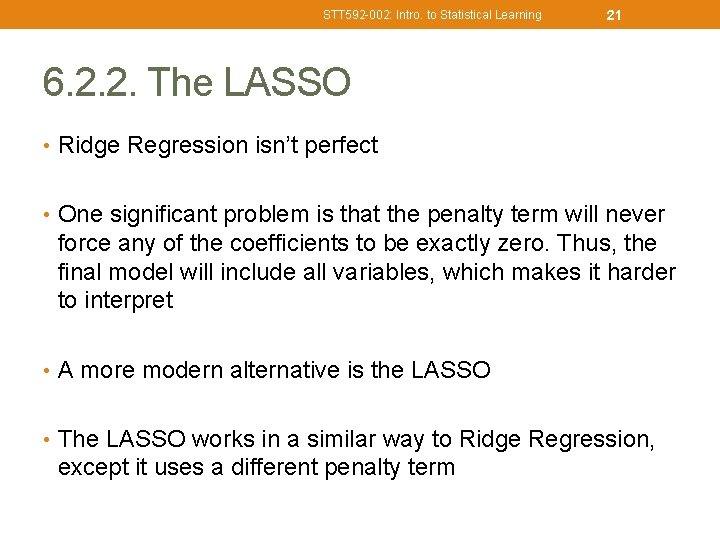 STT 592 -002: Intro. to Statistical Learning 21 6. 2. 2. The LASSO •