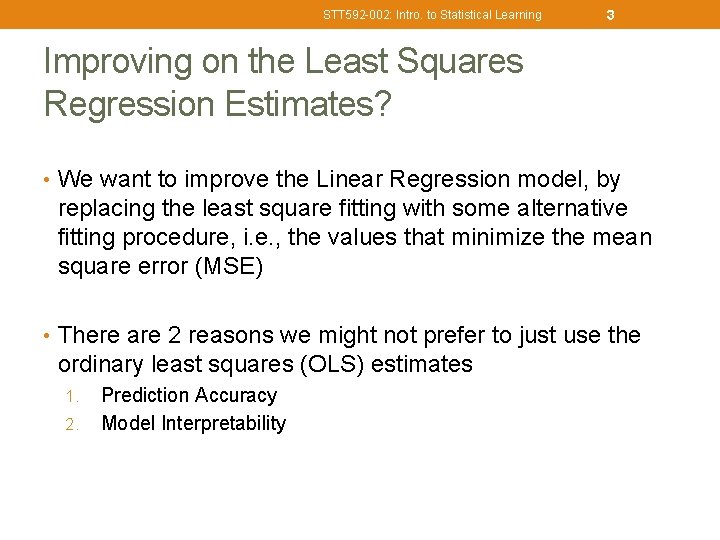 STT 592 -002: Intro. to Statistical Learning 3 Improving on the Least Squares Regression
