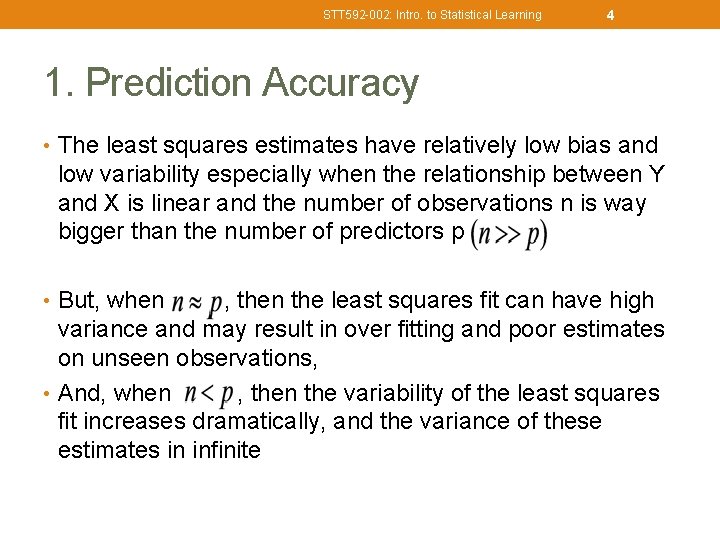 STT 592 -002: Intro. to Statistical Learning 4 1. Prediction Accuracy • The least