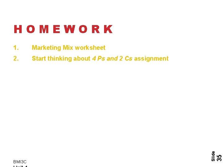 Marketing Mix worksheet 2. Start thinking about 4 Ps and 2 Cs assignment BMI