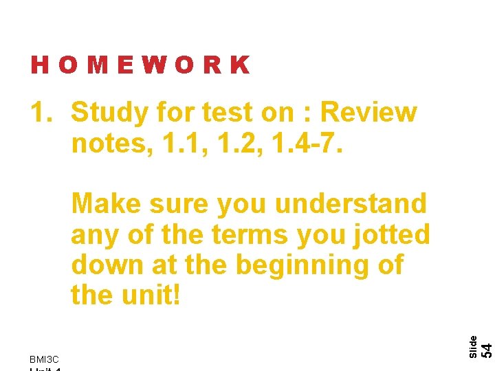 HOMEWORK 1. Study for test on : Review notes, 1. 1, 1. 2, 1.