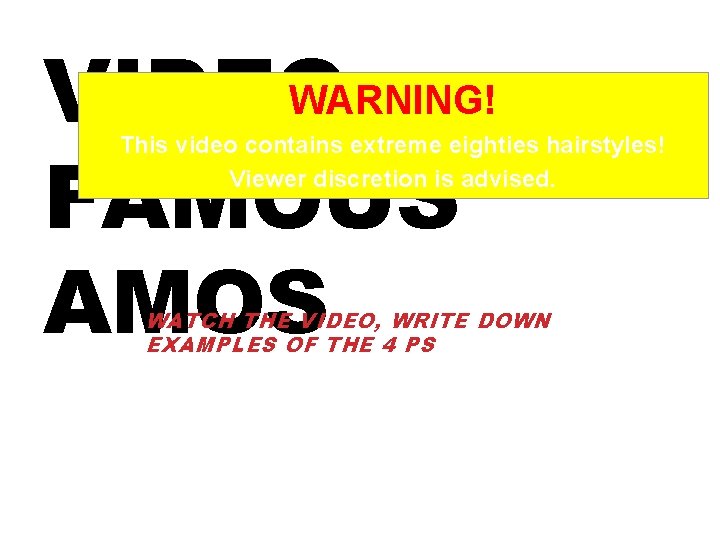 WARNING! VIDEO: FAMOUS AMOS This video contains extreme eighties hairstyles! Viewer discretion is advised.