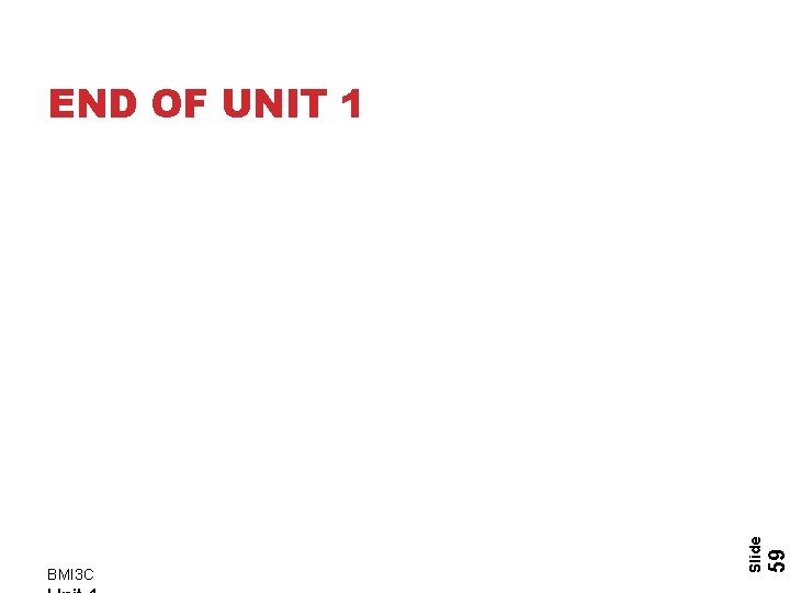 59 BMI 3 C Slide END OF UNIT 1 