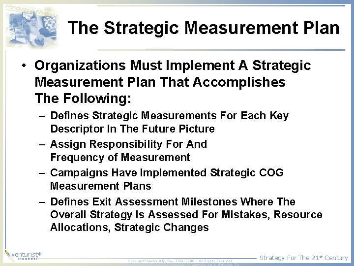 The Strategic Measurement Plan • Organizations Must Implement A Strategic Measurement Plan That Accomplishes