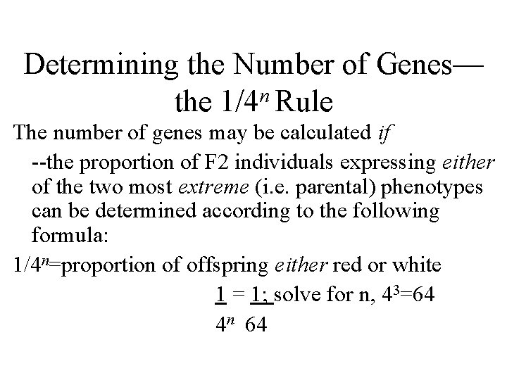 Determining the Number of Genes— the 1/4 n Rule The number of genes may