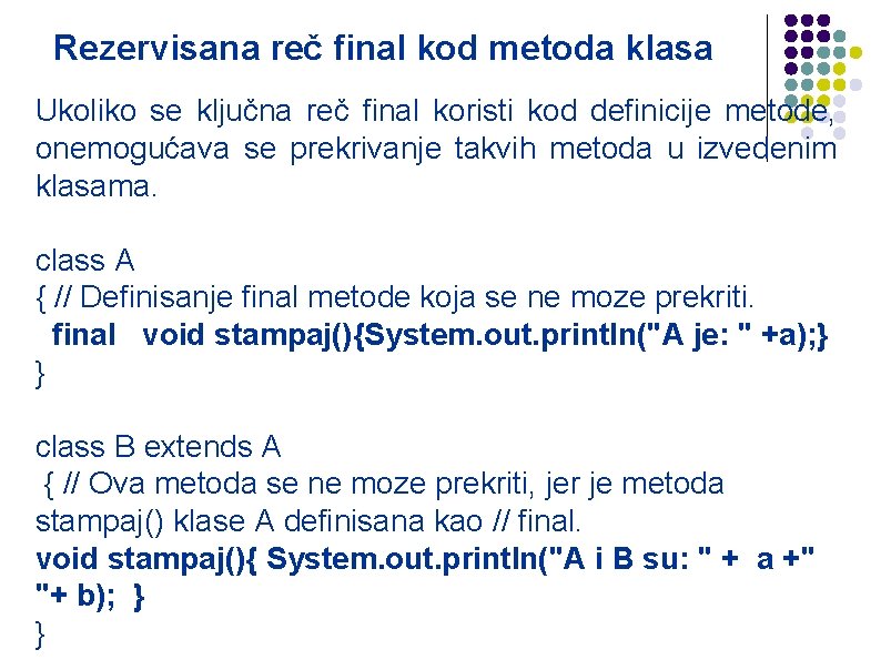 Rezervisana reč final kod metoda klasa Ukoliko se ključna reč final koristi kod definicije