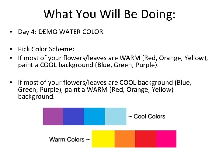 What You Will Be Doing: • Day 4: DEMO WATER COLOR • Pick Color