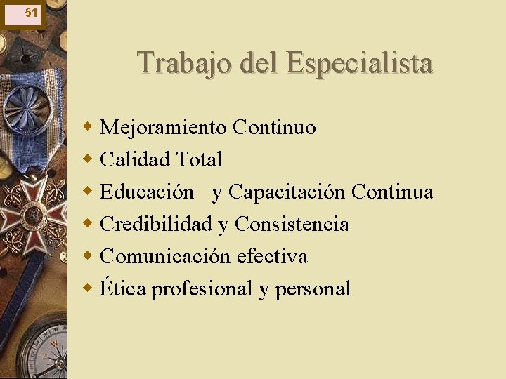 51 Trabajo del Especialista w Mejoramiento Continuo w Calidad Total w Educación y Capacitación 51 Trabajo del Especialista w Mejoramiento Continuo w Calidad Total w Educación y Capacitación