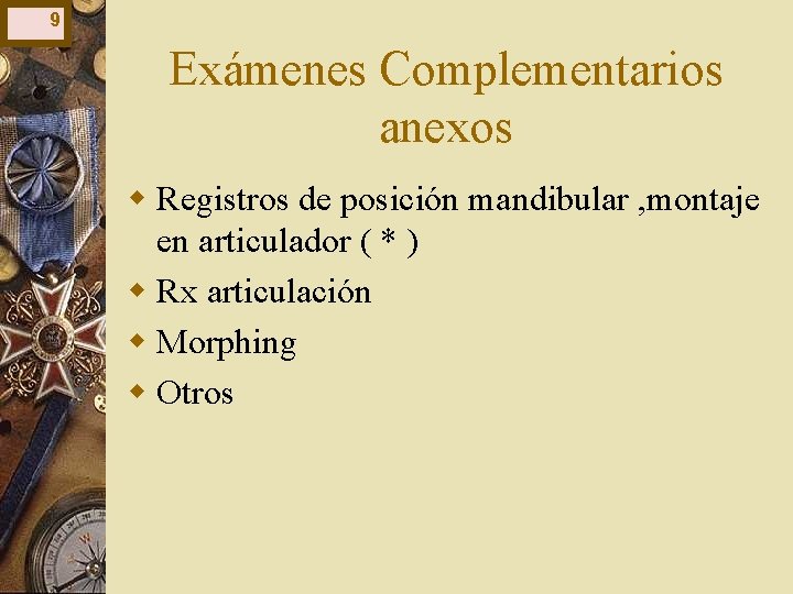9 Exámenes Complementarios anexos w Registros de posición mandibular , montaje en articulador ( 9 Exámenes Complementarios anexos w Registros de posición mandibular , montaje en articulador (