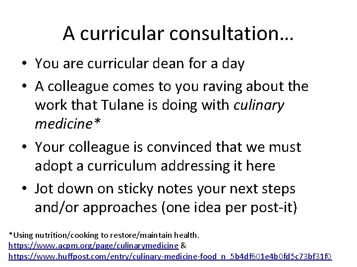 A curricular consultation… • You are curricular dean for a day • A colleague