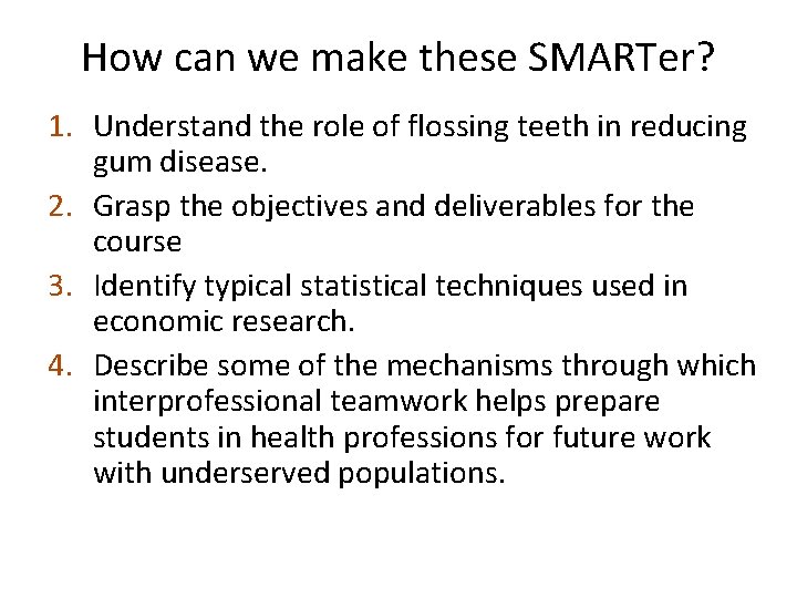 How can we make these SMARTer? 1. Understand the role of flossing teeth in