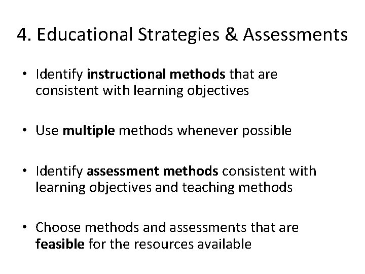 4. Educational Strategies & Assessments • Identify instructional methods that are consistent with learning