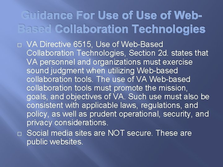Guidance For Use of Web. Based Collaboration Technologies � � VA Directive 6515, Use