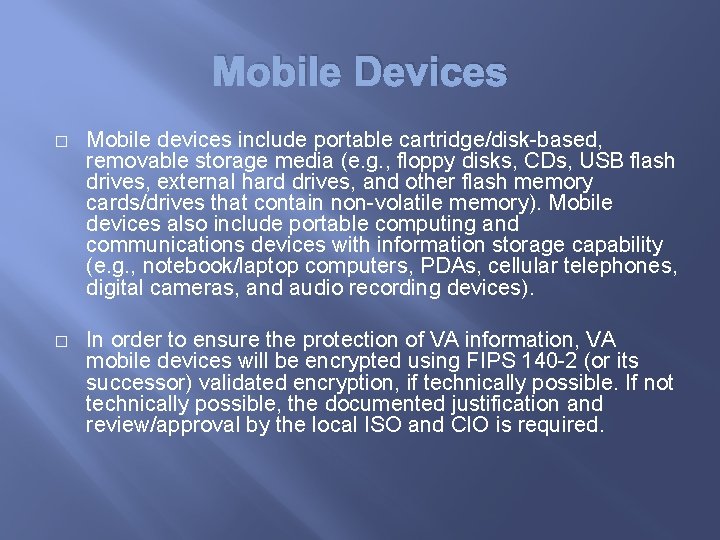 Mobile Devices � Mobile devices include portable cartridge/disk-based, removable storage media (e. g. ,