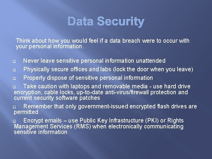 Data Security Think about how you would feel if a data breach were to