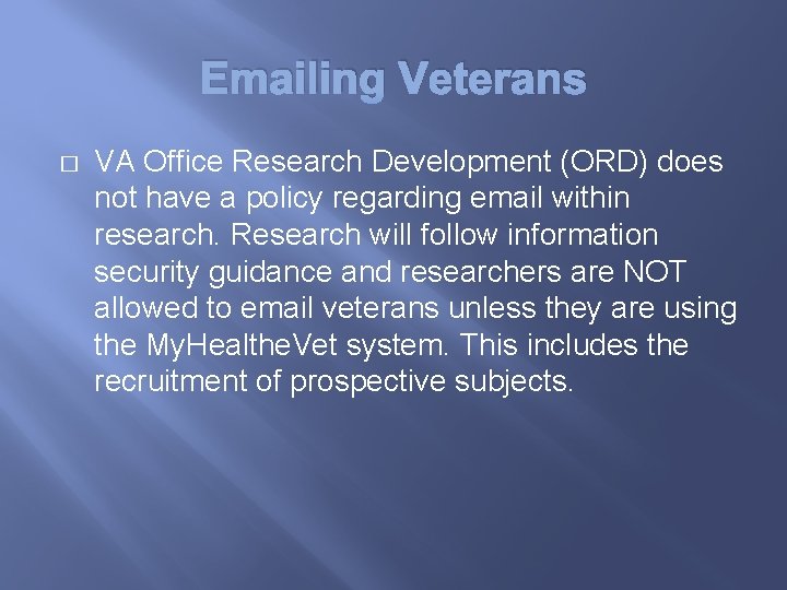 Emailing Veterans � VA Office Research Development (ORD) does not have a policy regarding