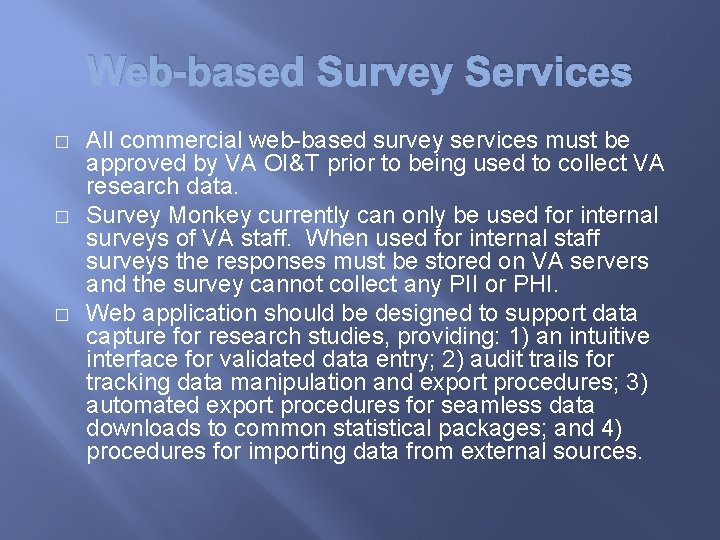 Web-based Survey Services � � � All commercial web-based survey services must be approved