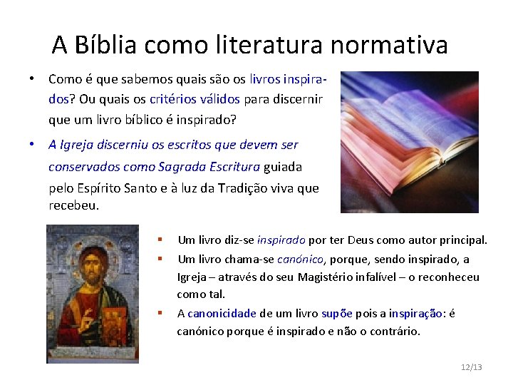 A Bíblia como literatura normativa • Como é que sabemos quais são os livros