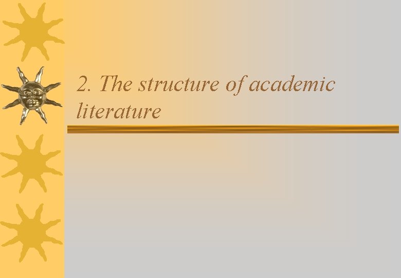 2. The structure of academic literature 