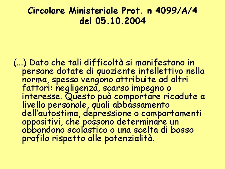 Circolare Ministeriale Prot. n 4099/A/4 del 05. 10. 2004 (. . . ) Dato