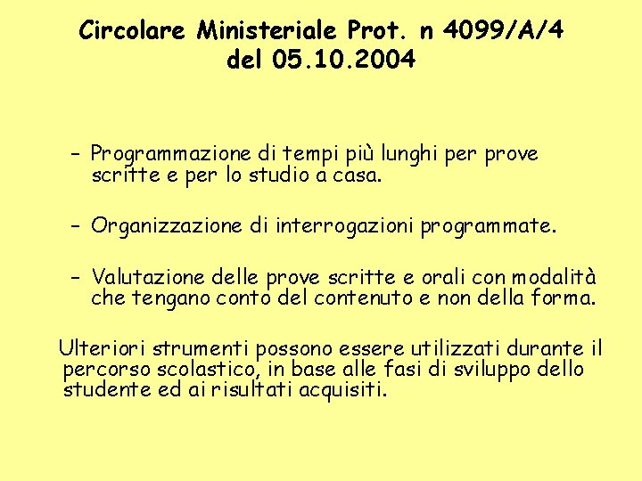 Circolare Ministeriale Prot. n 4099/A/4 del 05. 10. 2004 – Programmazione di tempi più