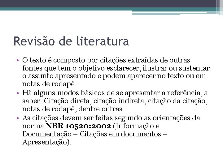 Revisão de literatura • O texto é composto por citações extraídas de outras fontes