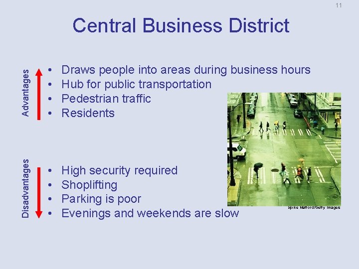 11 Advantages • • Draws people into areas during business hours Hub for public