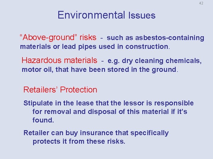 42 Environmental Issues “Above-ground” risks - such as asbestos-containing materials or lead pipes used