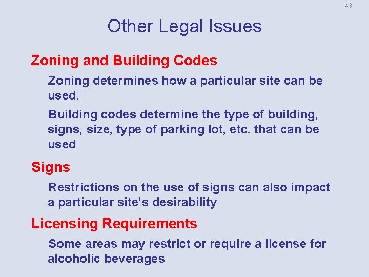 43 Other Legal Issues Zoning and Building Codes Zoning determines how a particular site