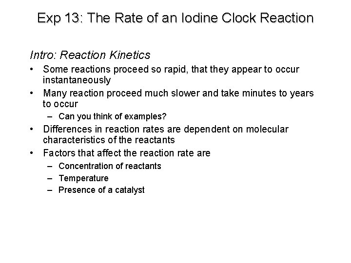 Exp 13: The Rate of an Iodine Clock Reaction Intro: Reaction Kinetics • Some