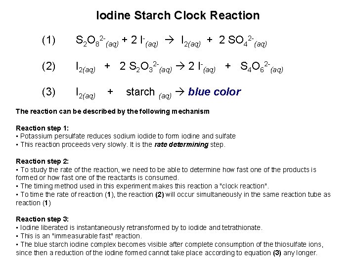 Iodine Starch Clock Reaction (1) S 2 O 82 -(aq) + 2 I-(aq) I